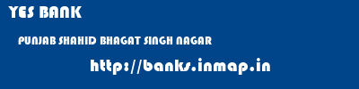 YES BANK  PUNJAB SHAHID BHAGAT SINGH NAGAR    banks information 